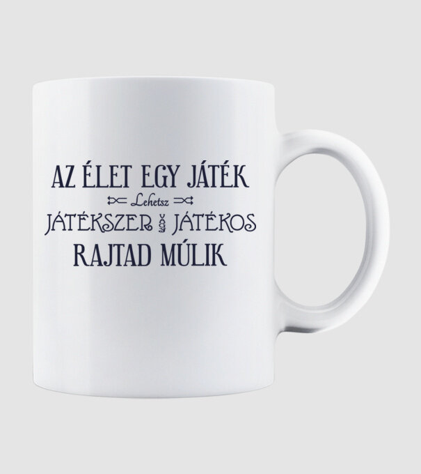 Az élet egy játék, lehetsz játékos vagy játékszer, rajtad múlik színezhető minta fehér pólón