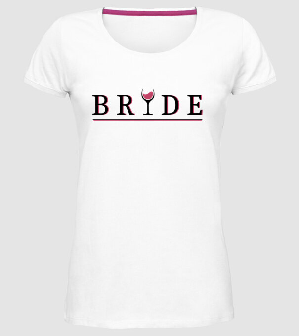 Bride who loves wine - boros menyasszony lánybúcsú minta minta fehér pólón