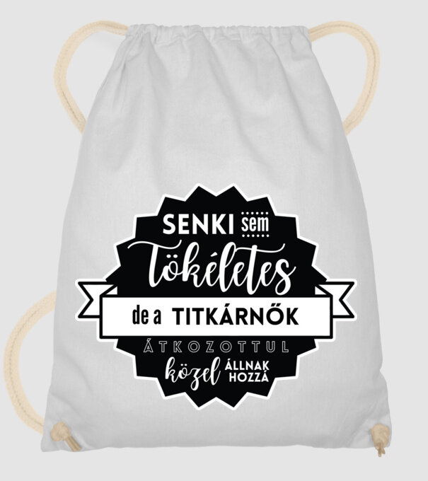 Senki sem tökéletes, de a titkárnők átkozottul közel állnak hozzá minta fehér pólón