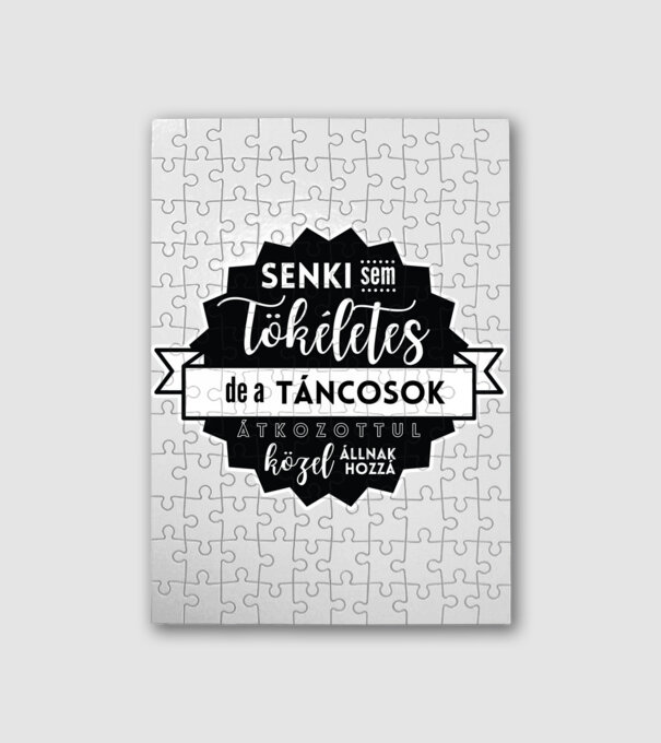 Senki sem tökéletes, de a táncosok átkozottul közel állnak hozzá minta fehér pólón
