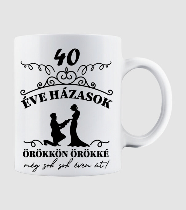 40 éve házasok - Házassági évfordulós Póló Minta minta fehér pólón