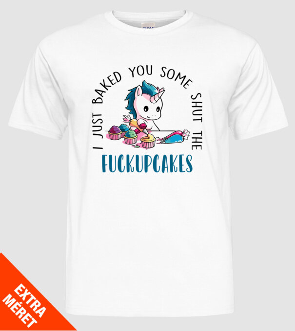Shut the fuckupcakes minta fehér pólón