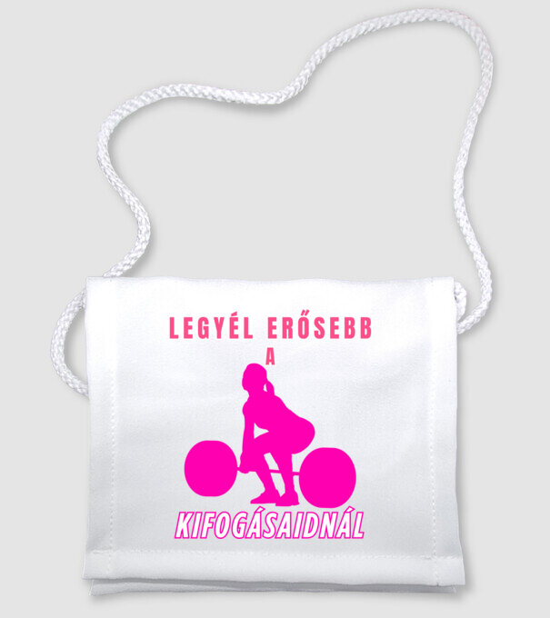 Legyél erősebb a kifogásaidnál - motivációs minta nőknek edzéshez, konditerembe minta fehér pólón