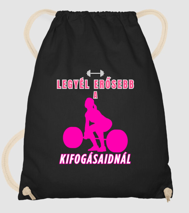 Legyél erősebb a kifogásaidnál - motivációs minta nőknek edzéshez, konditerembe minta fekete pólón