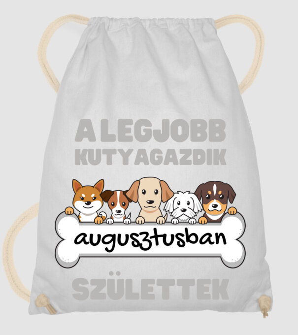 A legjobb kutyagazdik augusztusban születtek minta fehér pólón