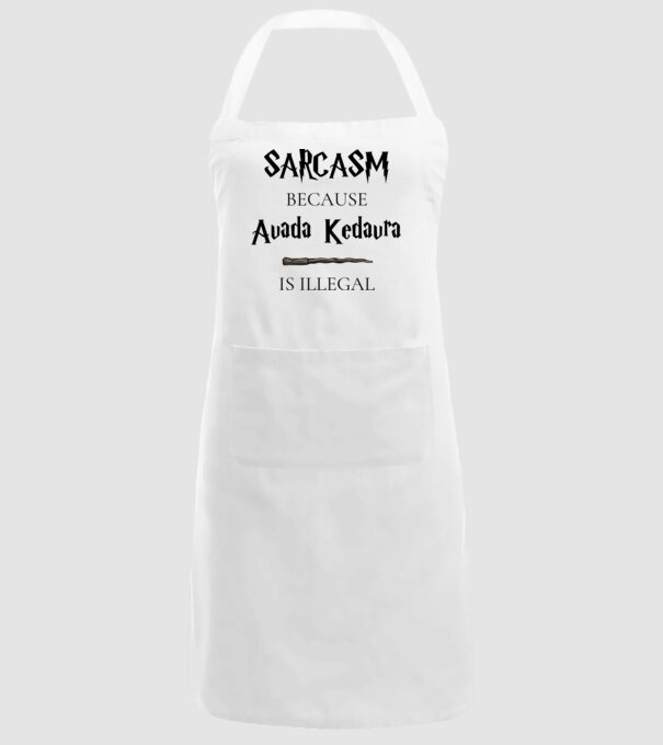 Sarcasm because Avada Kedavra is illegal minta fehér pólón