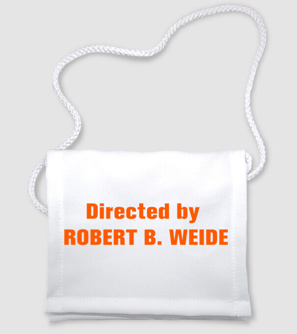 Directed by ROBERT B. WEIDE (színezhető) minta fehér pólón