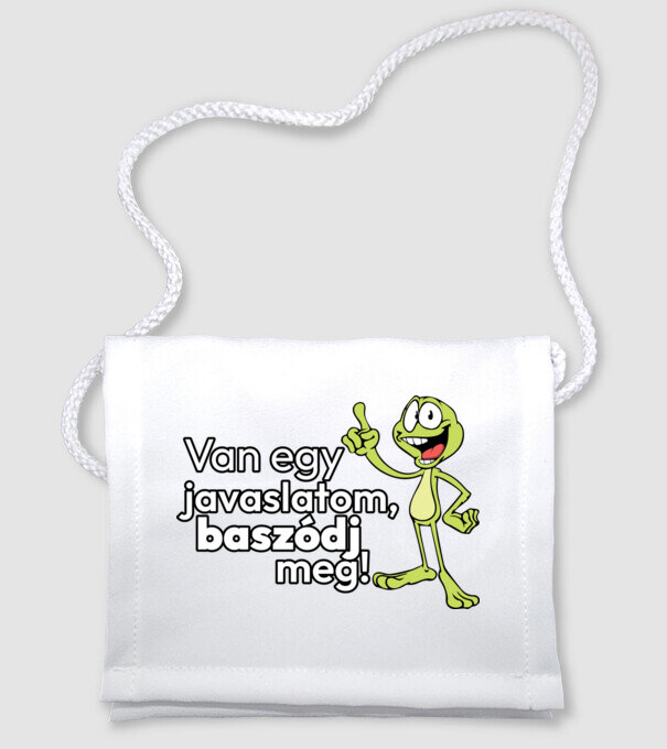 Van egy javalaslatom! minta fehér pólón