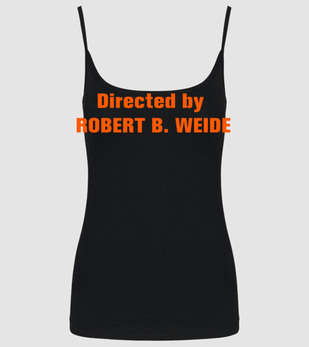 Directed by ROBERT B. WEIDE (színezhető) minta fekete pólón