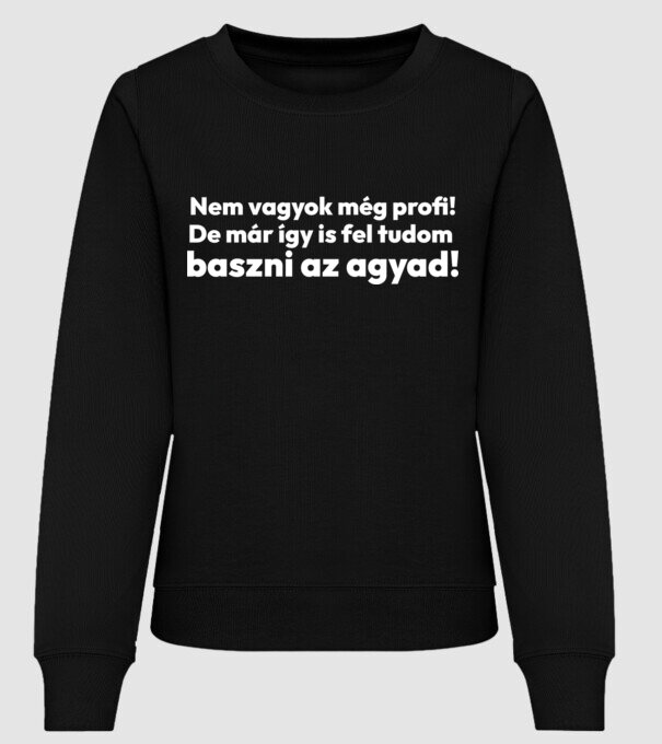 Nem vagyok profi de így is feltudlak idegesíteni minta fekete pólón