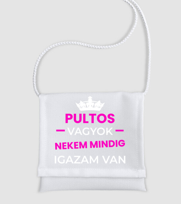 Pultos vagyok mindig igazam van minta fehér pólón