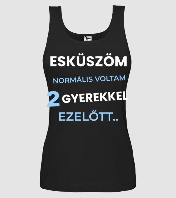 Esküszöm normális voltam minta fekete pólón