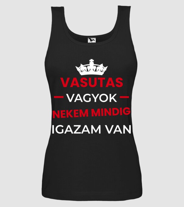 Vasutas vagyok mindig igazam van minta fekete pólón