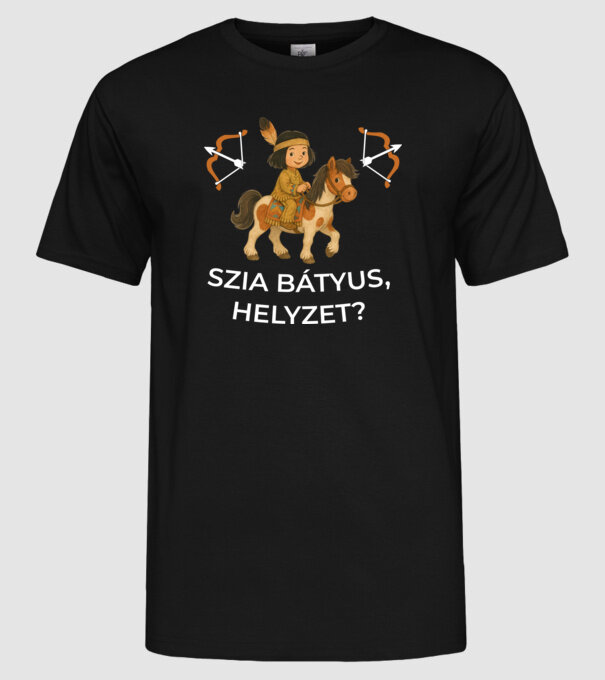 Szia bátyus, helyzet? minta fekete pólón