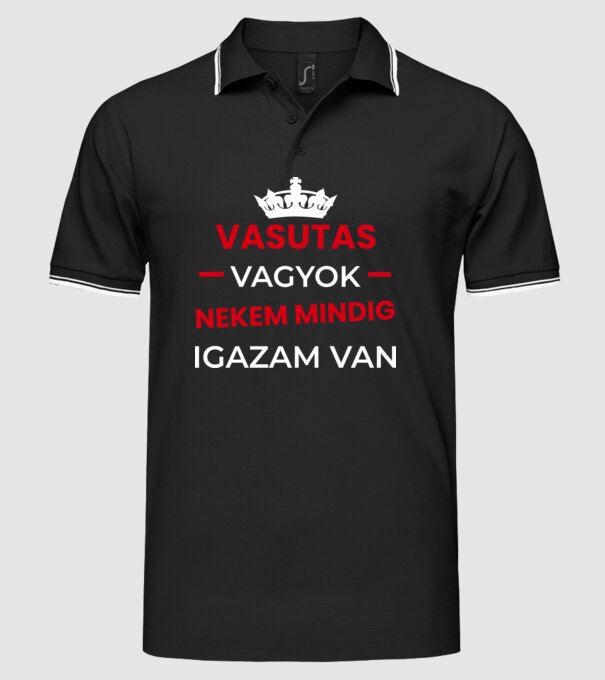 Vasutas vagyok mindig igazam van minta fekete pólón
