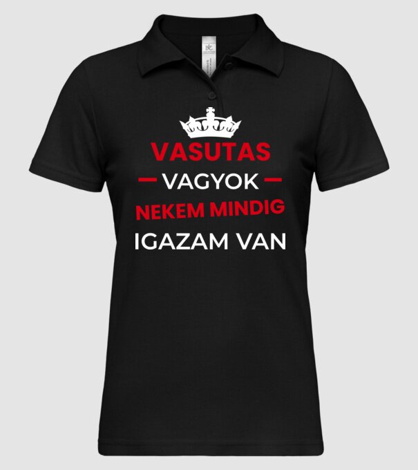 Vasutas vagyok mindig igazam van minta fekete pólón