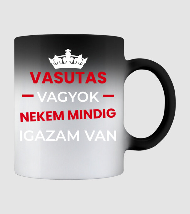 Vasutas vagyok mindig igazam van minta fekete pólón