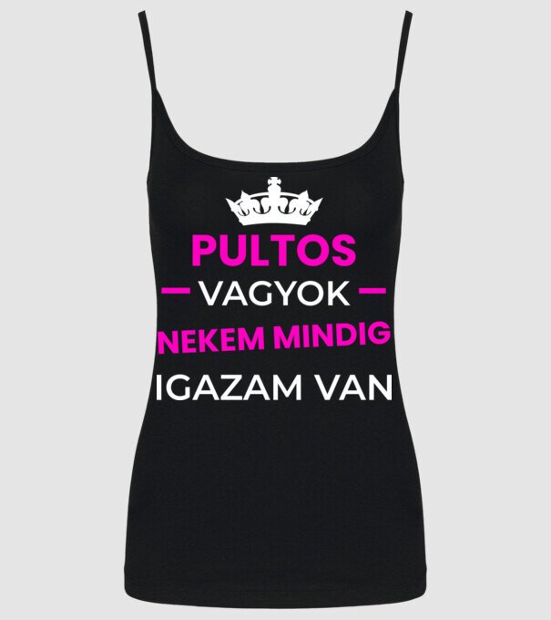 Pultos vagyok mindig igazam van minta fekete pólón