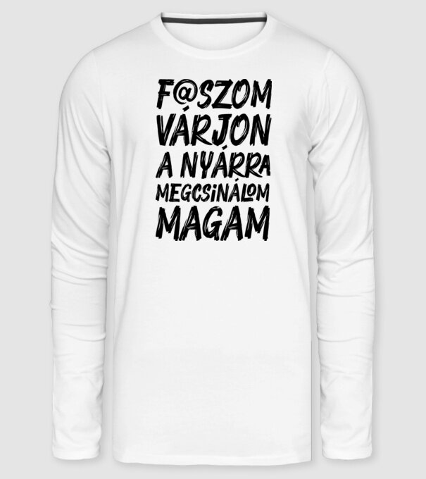 F@szom várjon a nyárra minta fehér pólón