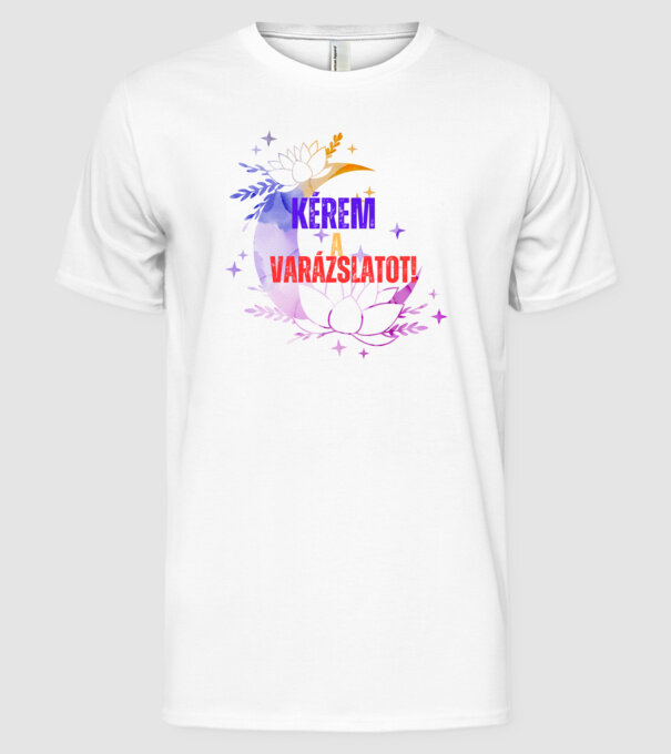KÉREM a varázslatot minta fehér pólón