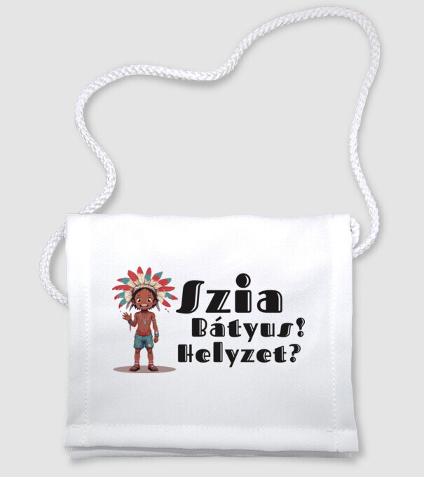 Szia bátyus! Helyzet? - integető indián minta fehér pólón