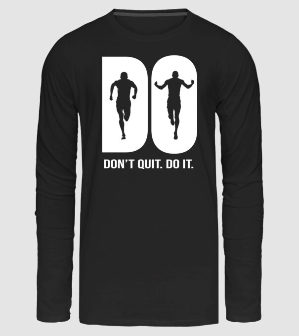 Do it. Don't quit! - Csináld. Ne add fel! - fehér minta fekete pólón