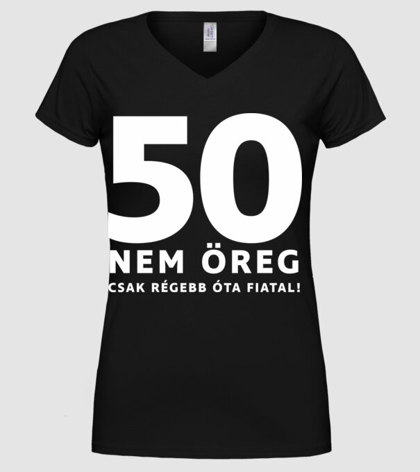 50. születésnap - 50, nem öreg, csak régebb óta fiatal! minta fekete pólón