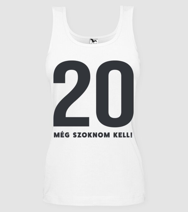 20 - még szoknom kell minta fehér pólón