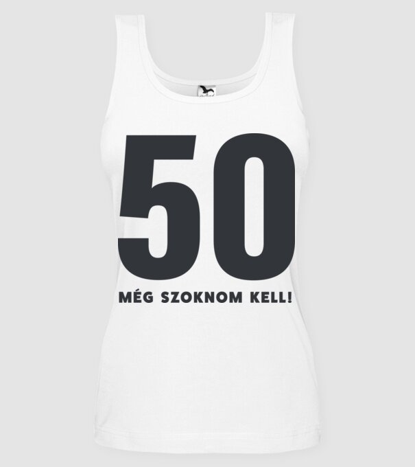 50 - még szoknom kell minta fehér pólón