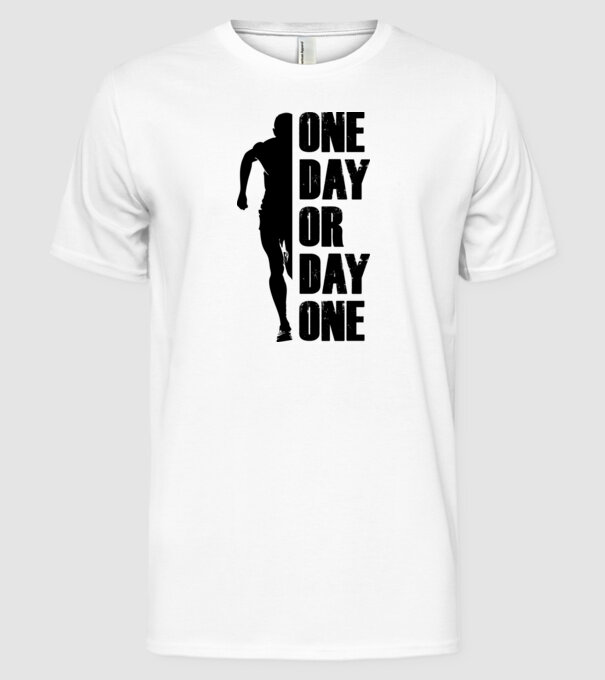 One day or day one - Most vagy soha minta fehér pólón