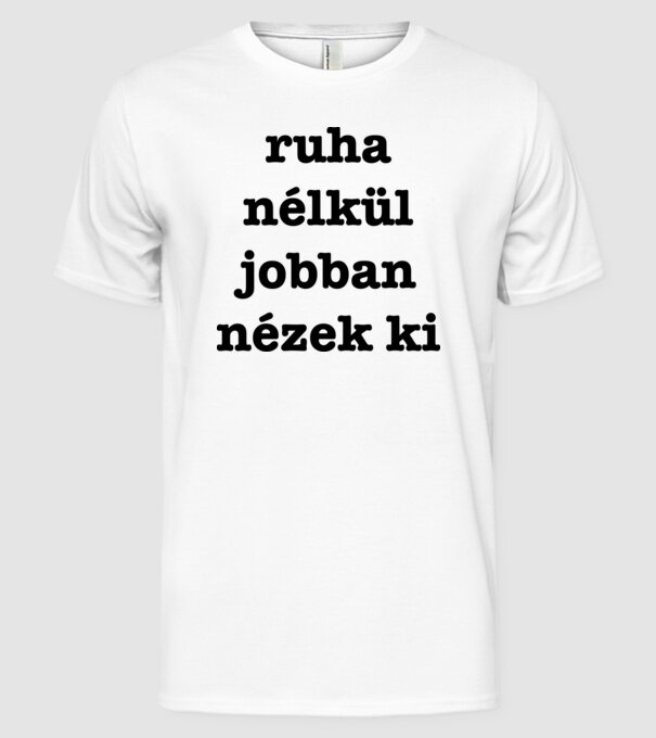 Ruha nélkül minta fehér pólón
