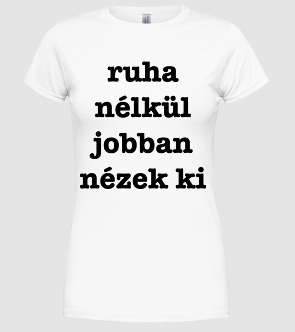 Ruha nélkül minta fehér pólón