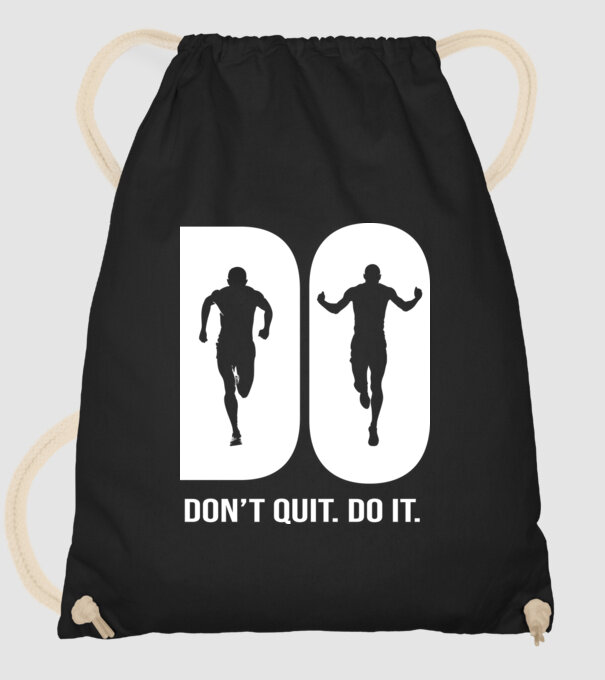 Do it. Don't quit! - Csináld. Ne add fel! - fehér minta fekete pólón