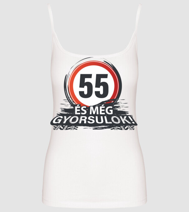 55-ös tábla - És még gyorsulok minta fehér pólón