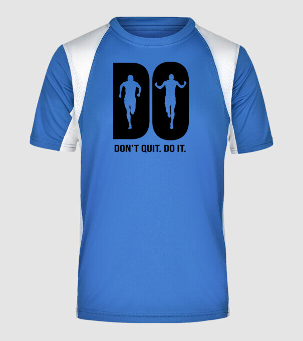 Do it - Don't quit - Csináld. Ne add fel! minta királykék pólón