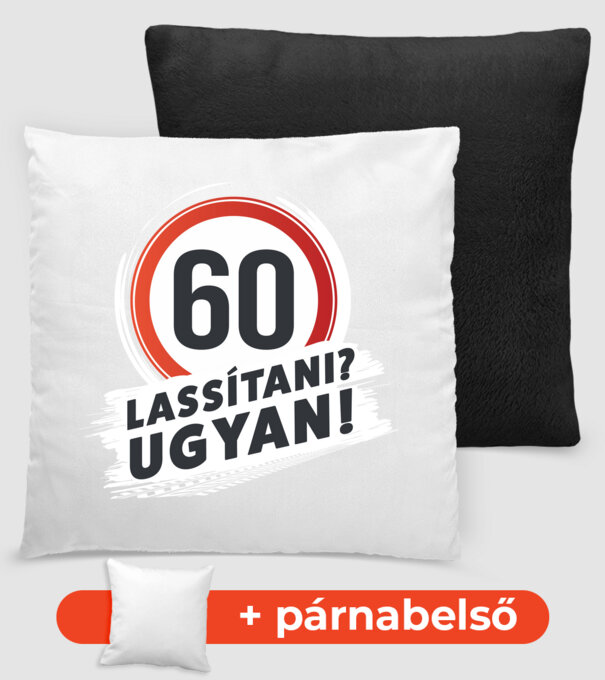 60-as tábla - Lassítani? Ugyan! - fehér minta fekete pólón