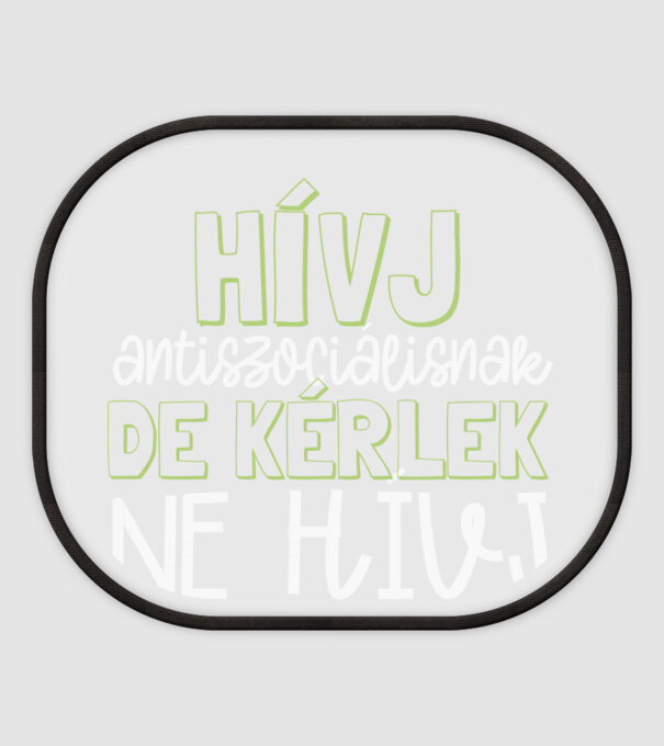 Hívj antiszociálisnak, de kérlek ne hívj. minta fehér pólón