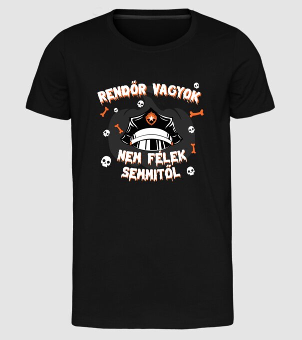Rendőr vagyok, nem félek semmitől! minta fekete pólón