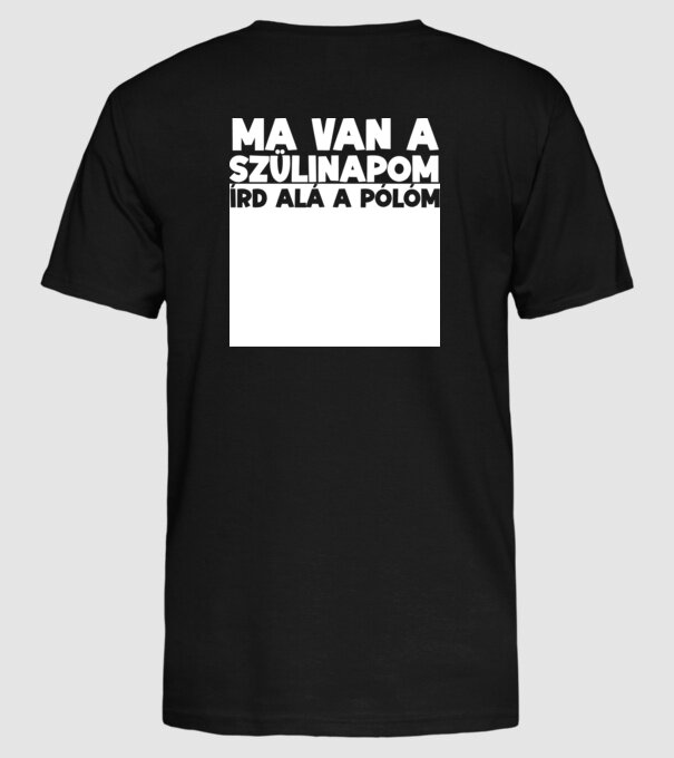 Ma van a szülinapom, írd alá a pólóm. minta fekete pólón