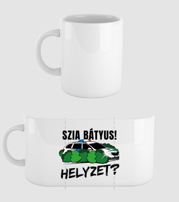 Szia Bátyus! Helyzet? fehér alapra minta fehér pólón