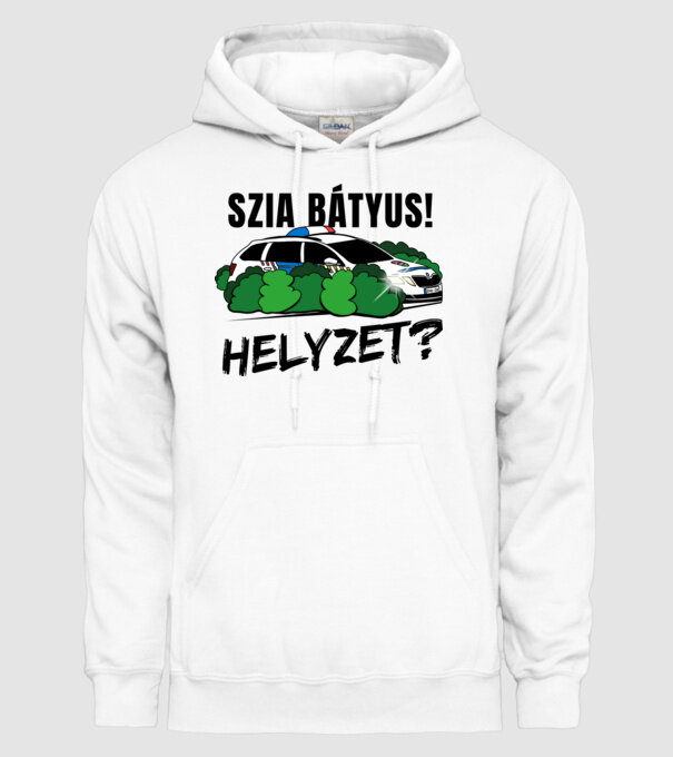 Szia Bátyus! Helyzet? fehér alapra minta fehér pólón