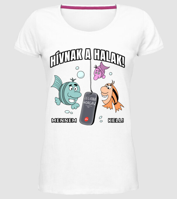 Hívnak a halak, mennem kell! minta fehér pólón
