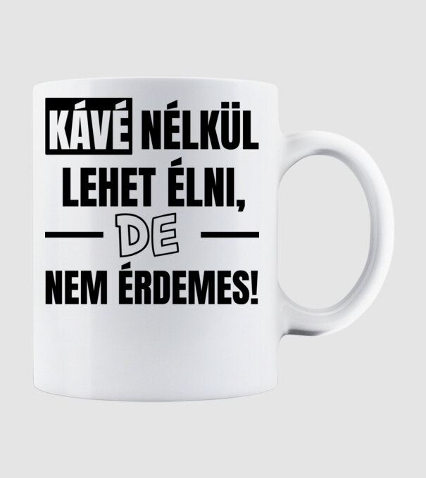 Kávé nélkül élni minta fehér pólón