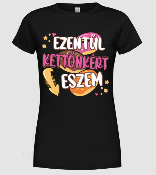 Ezentúl kettőnkért eszem minta fekete pólón