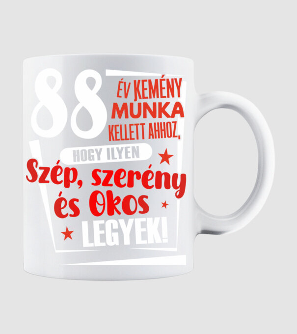 88 év kemény munka kellett minta fehér pólón