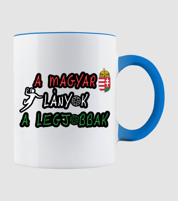 A magyar lányok a legjobbak! Női kézilabda minta világoskék pólón