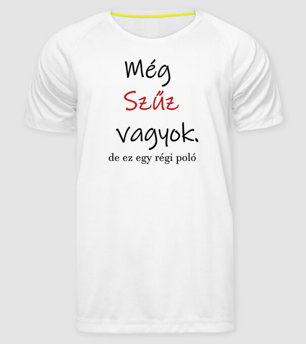 Még Szűz vagyok minta fehér pólón
