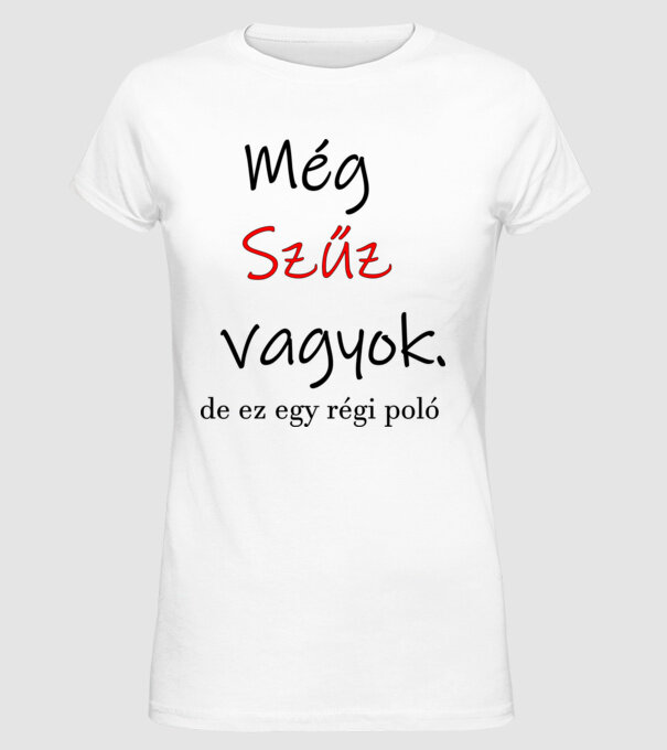 Még Szűz vagyok minta fehér pólón
