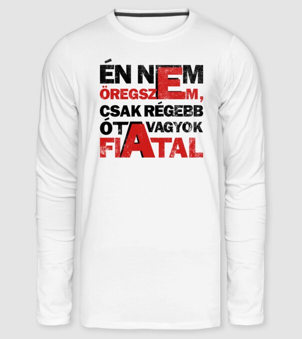 én nem öregszem minta fehér pólón