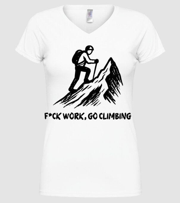 F*CK WORK, GO CLIMBING... minta fehér pólón